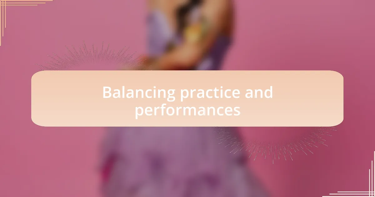 Balancing practice and performances