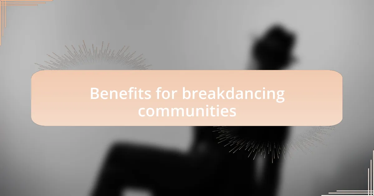 Benefits for breakdancing communities
