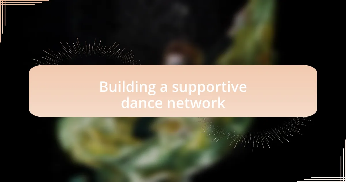 Building a supportive dance network
