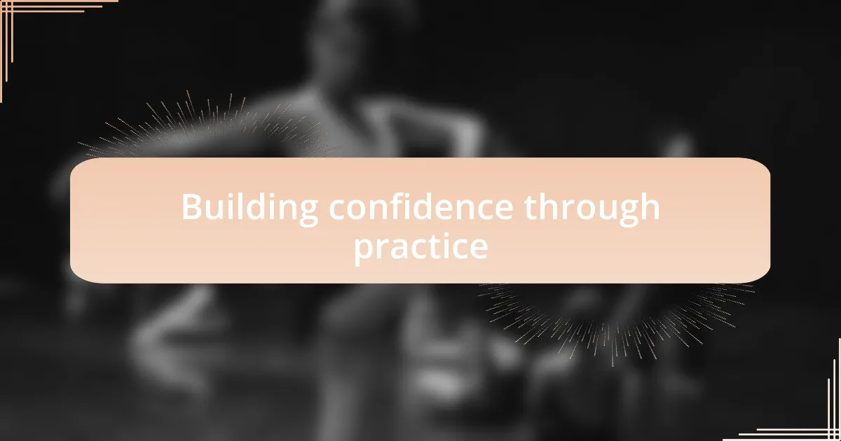 Building confidence through practice