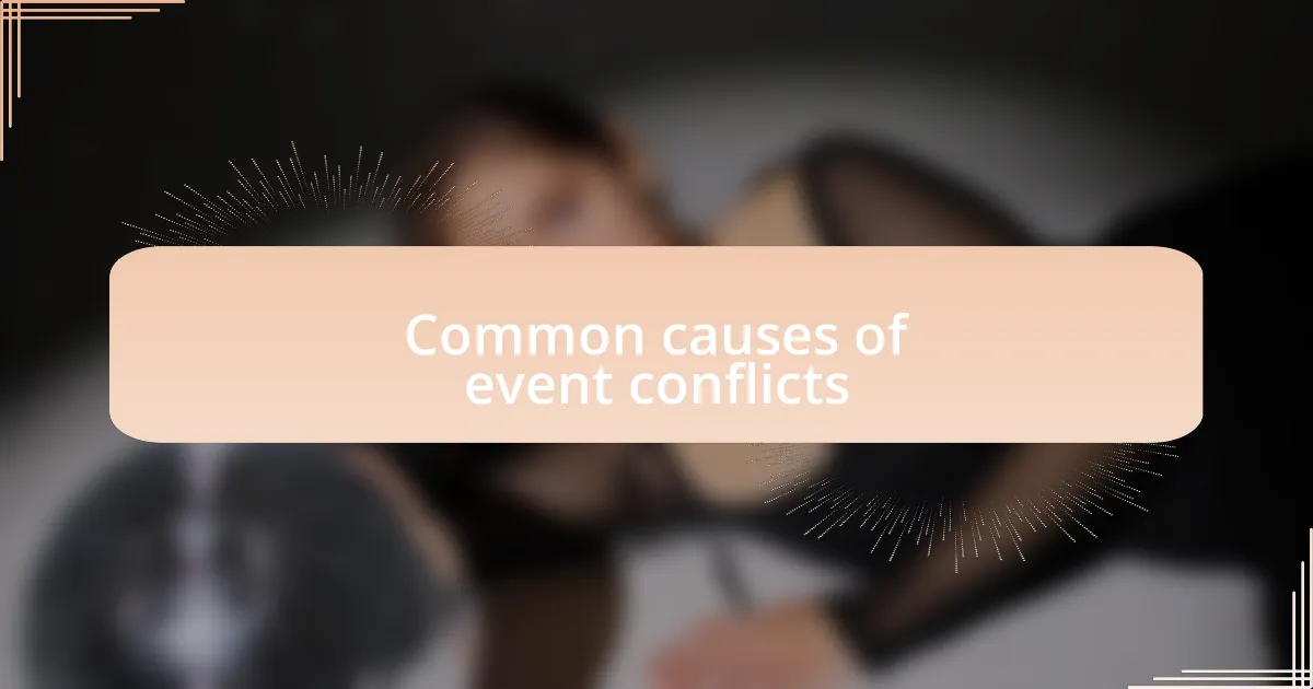 Common causes of event conflicts