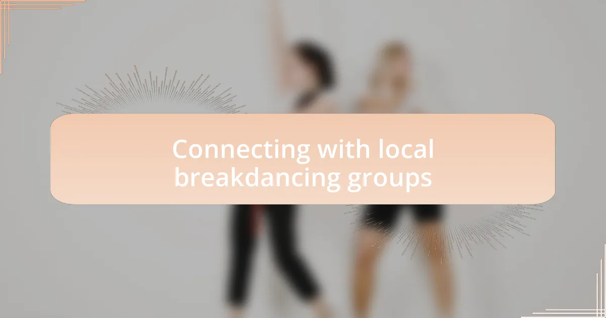 Connecting with local breakdancing groups