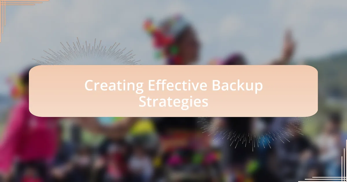 Creating Effective Backup Strategies