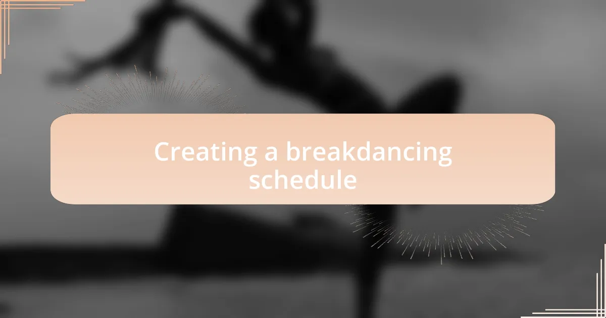 Creating a breakdancing schedule