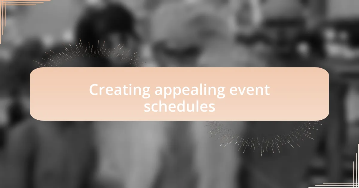 Creating appealing event schedules