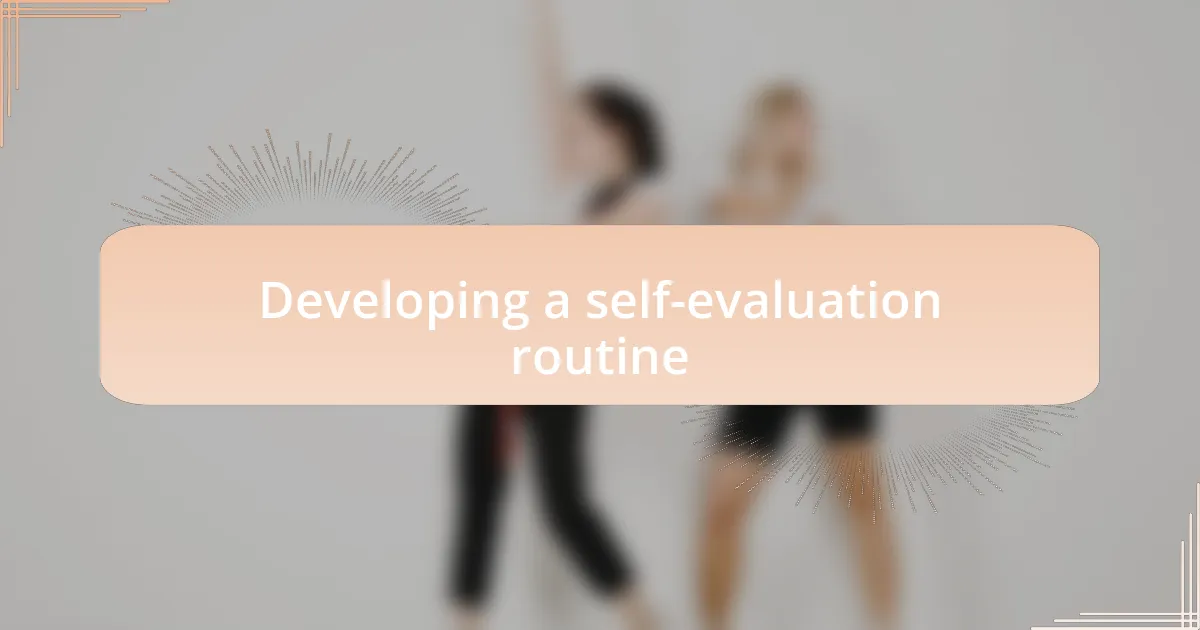 Developing a self-evaluation routine