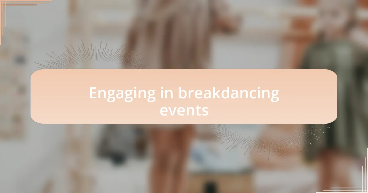 Engaging in breakdancing events