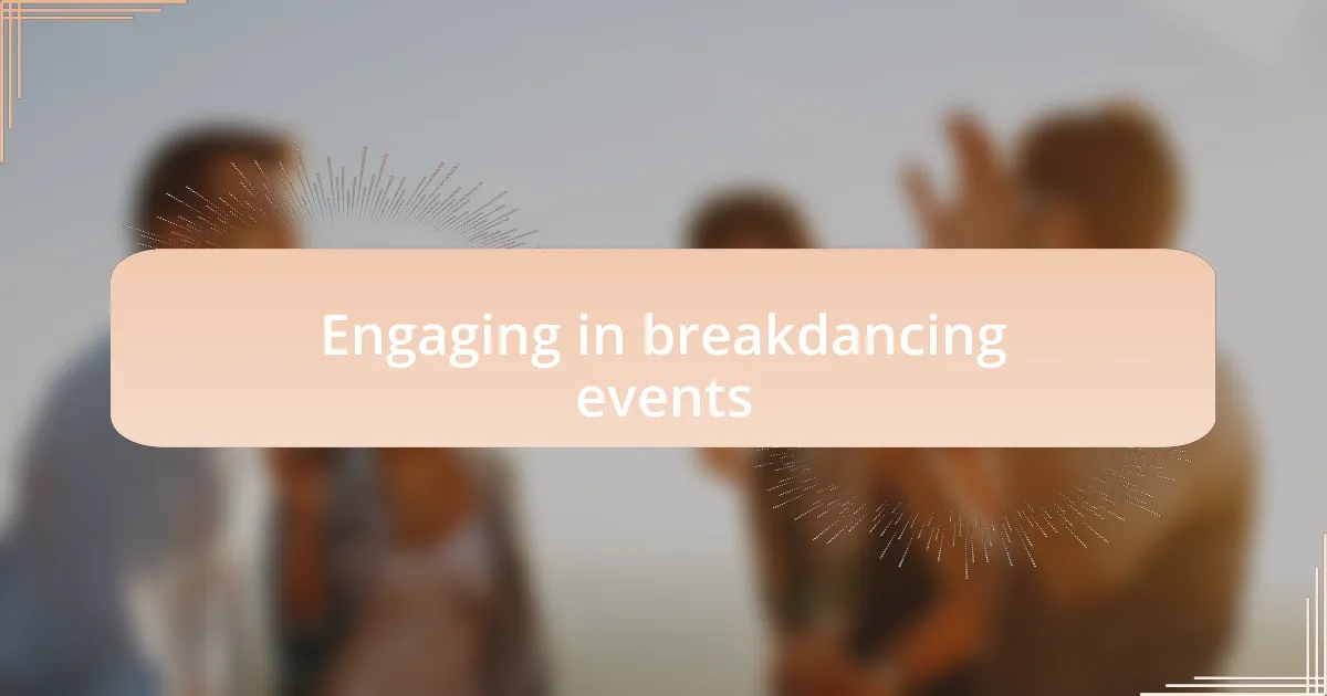 Engaging in breakdancing events