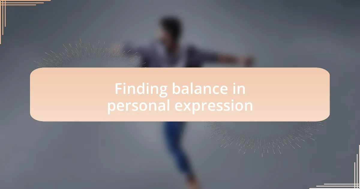 Finding balance in personal expression