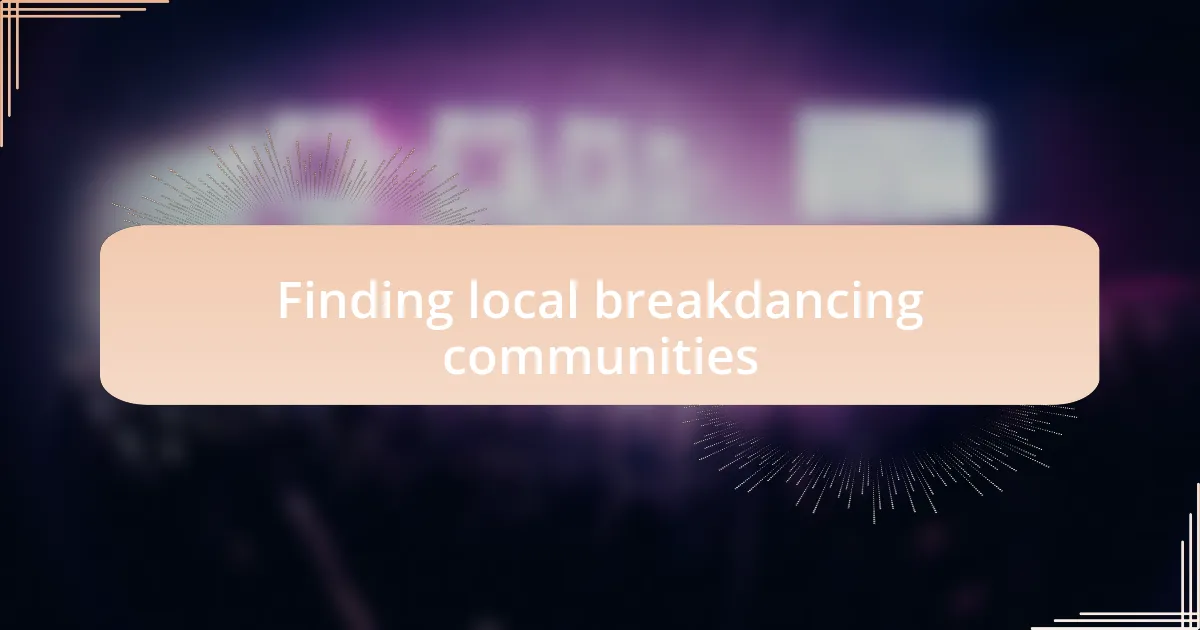 Finding local breakdancing communities