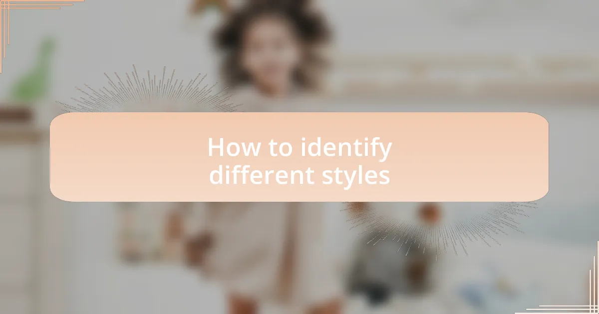 How to identify different styles