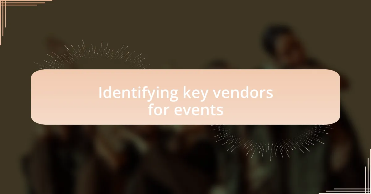 Identifying key vendors for events