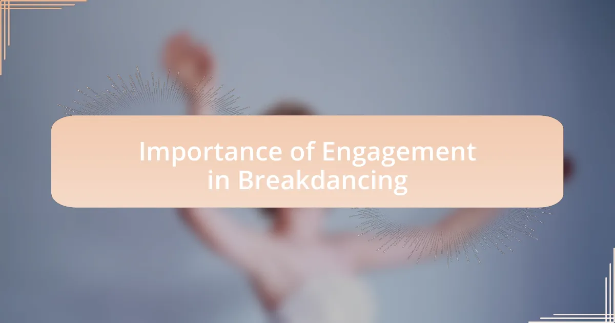 Importance of Engagement in Breakdancing