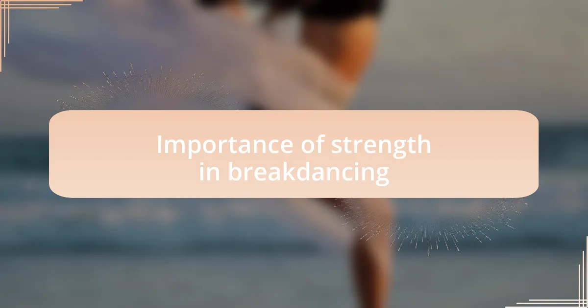 Importance of strength in breakdancing