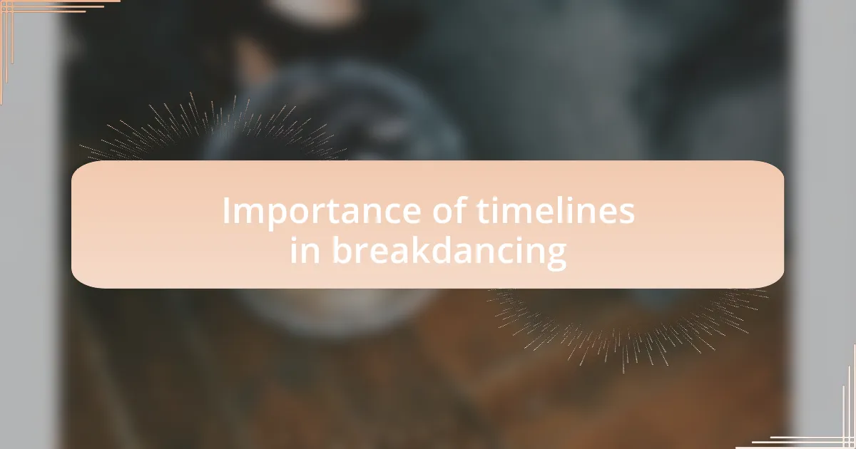 Importance of timelines in breakdancing