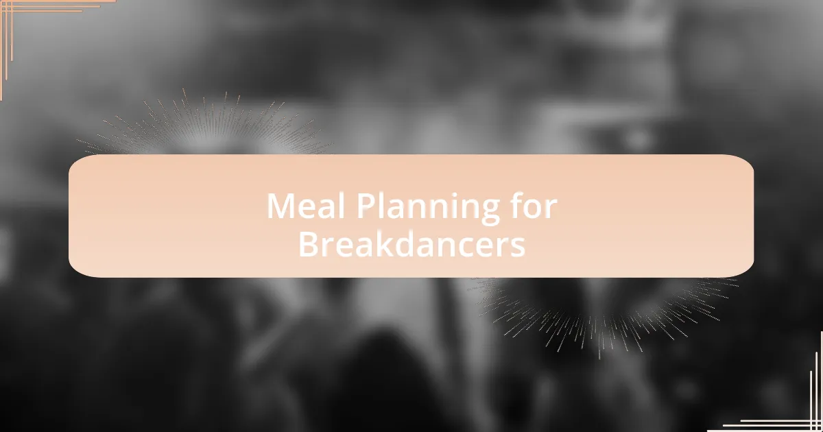 Meal Planning for Breakdancers