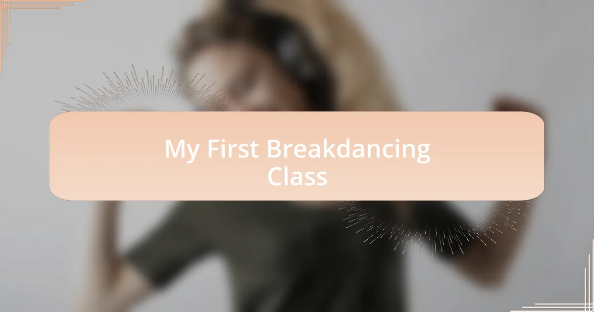 My First Breakdancing Class