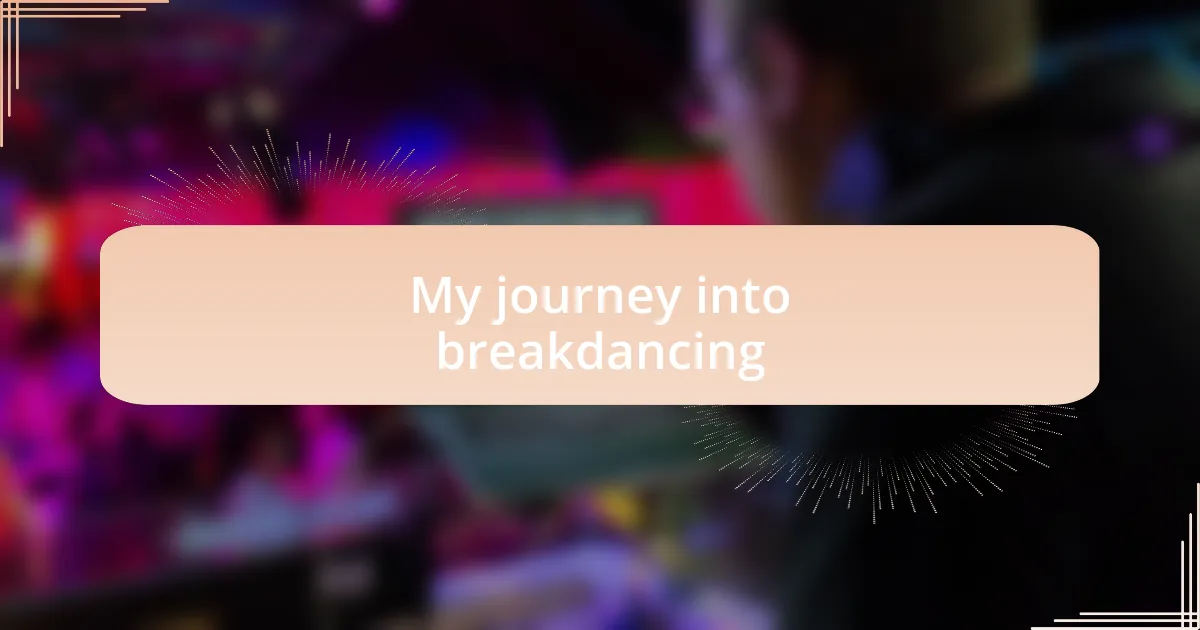 My journey into breakdancing