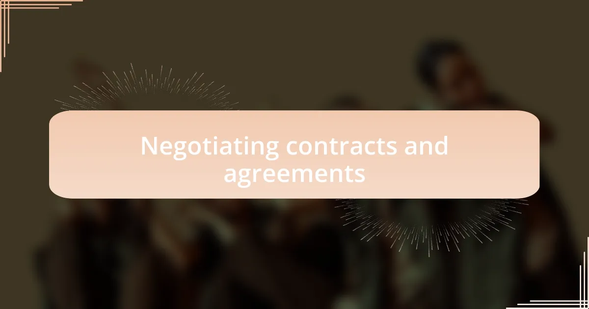 Negotiating contracts and agreements