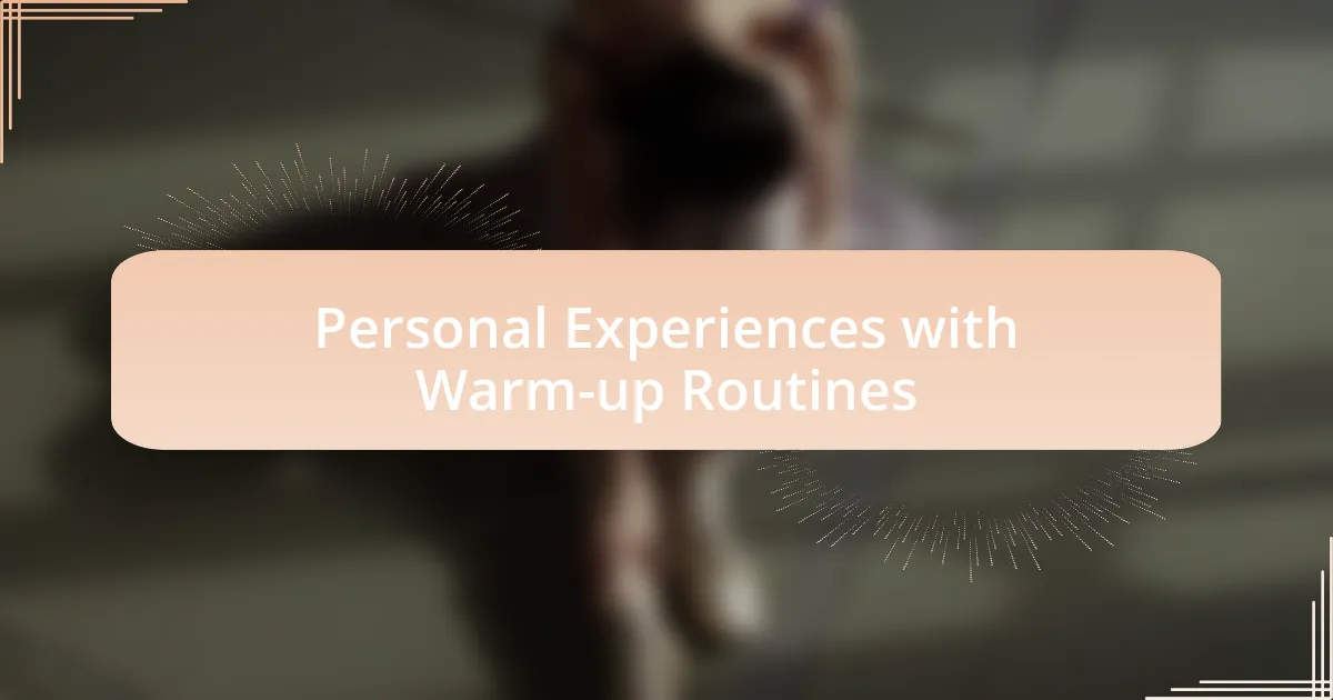 Personal Experiences with Warm-up Routines