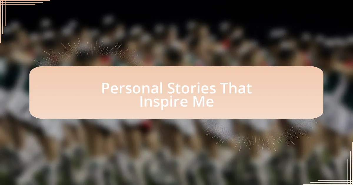 Personal Stories That Inspire Me