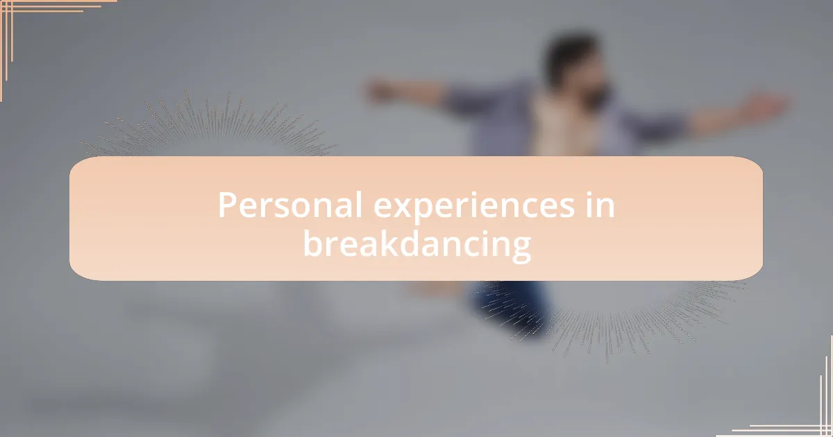 Personal experiences in breakdancing