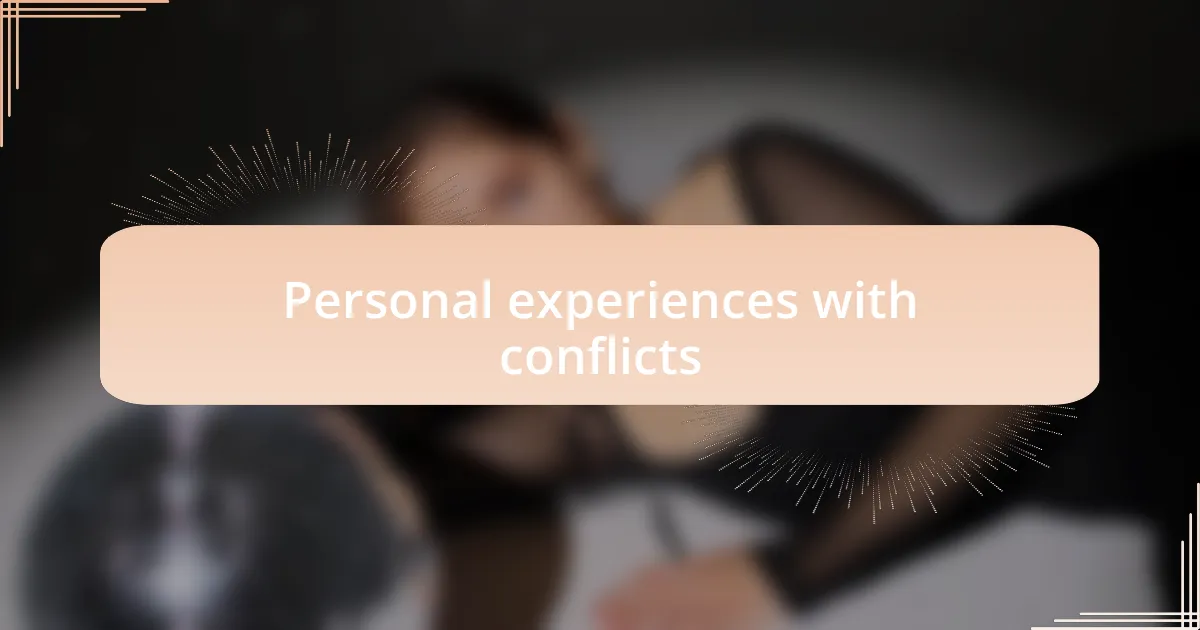 Personal experiences with conflicts