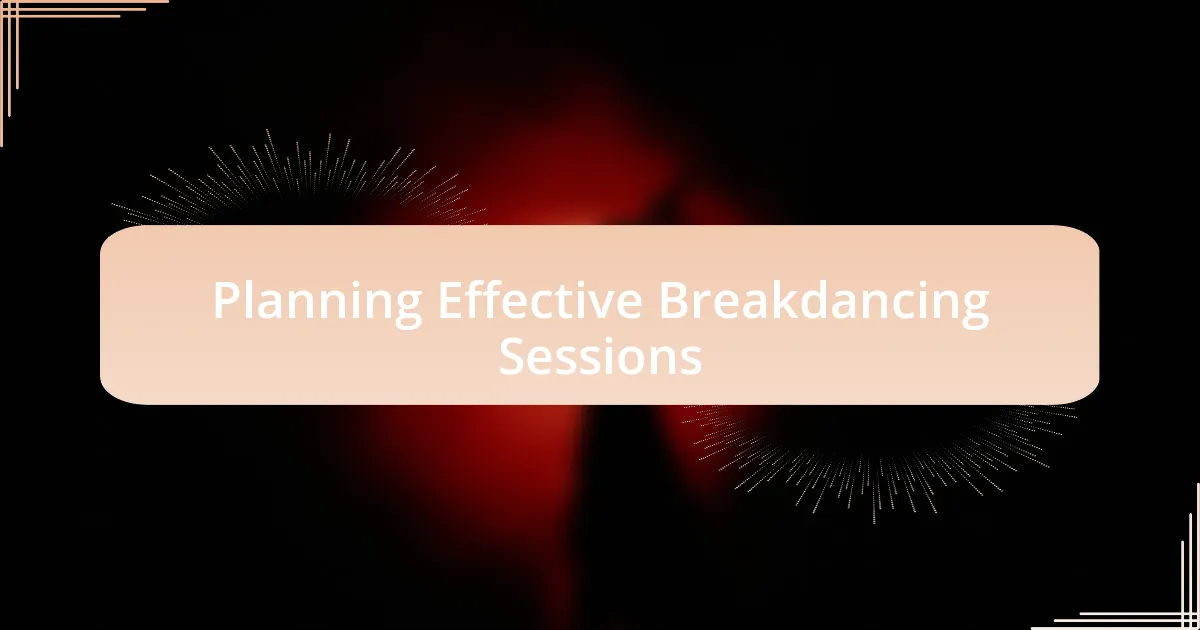 Planning Effective Breakdancing Sessions