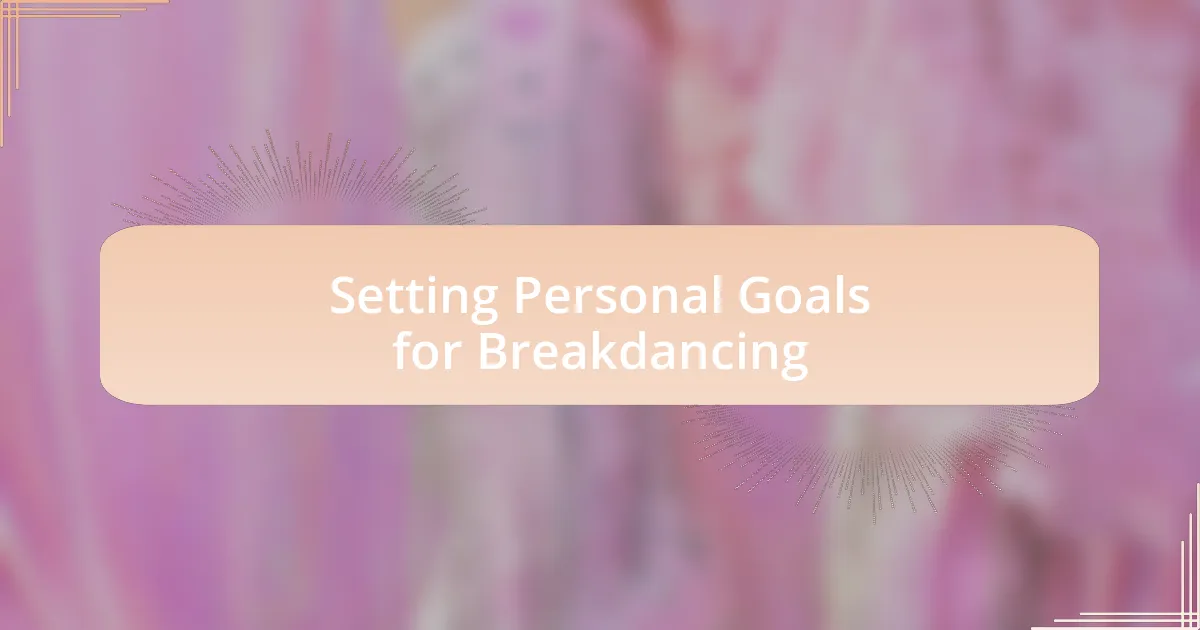 Setting Personal Goals for Breakdancing