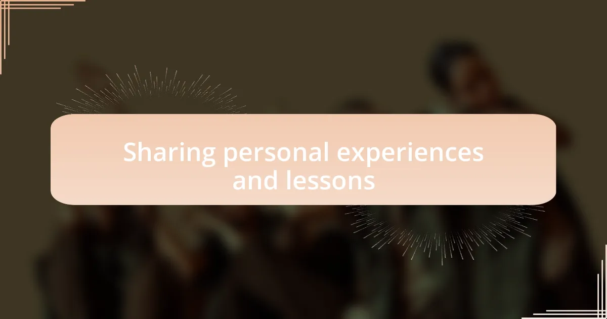 Sharing personal experiences and lessons