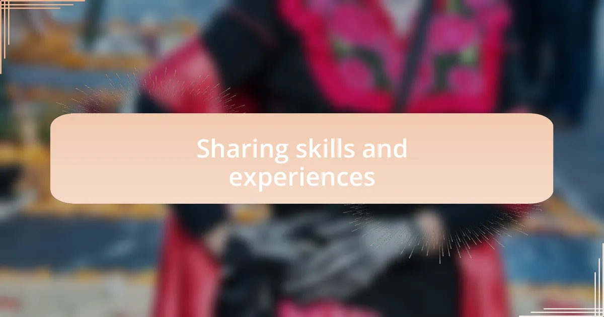 Sharing skills and experiences
