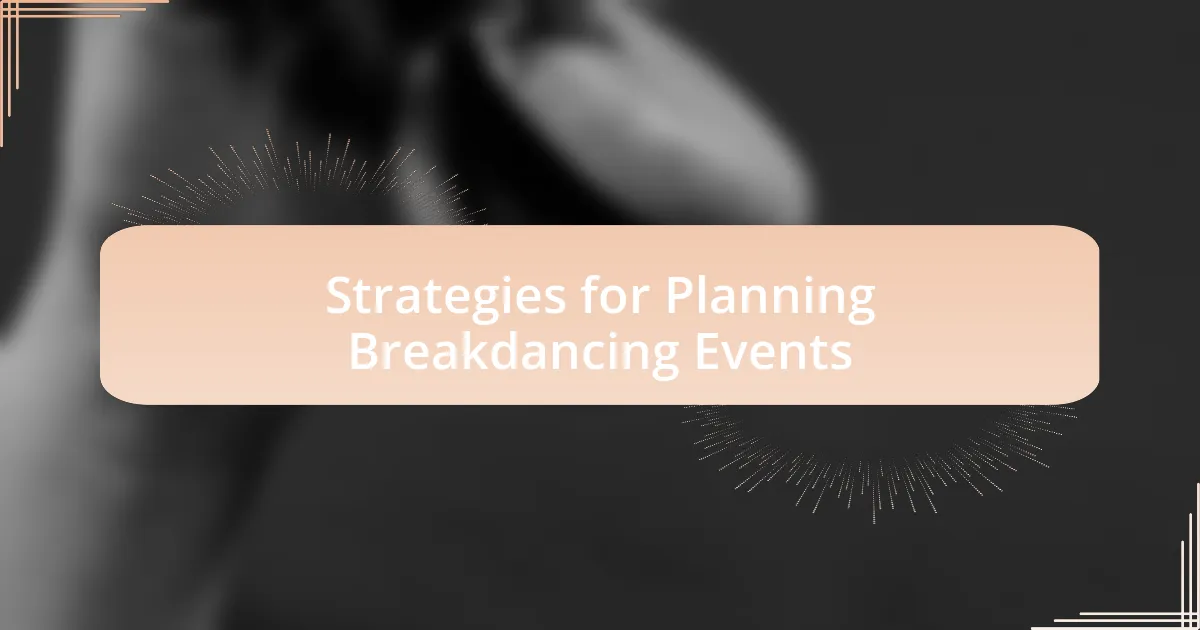 Strategies for Planning Breakdancing Events