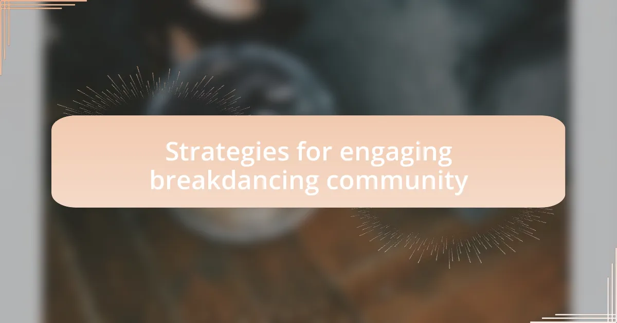 Strategies for engaging breakdancing community