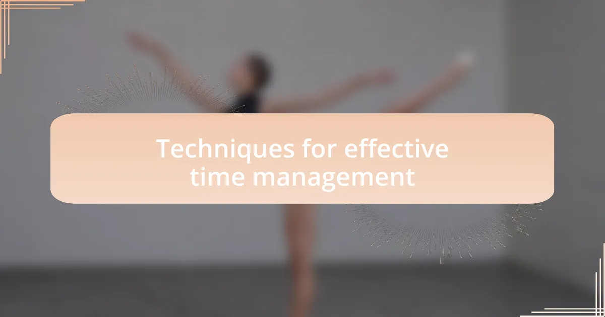 Techniques for effective time management