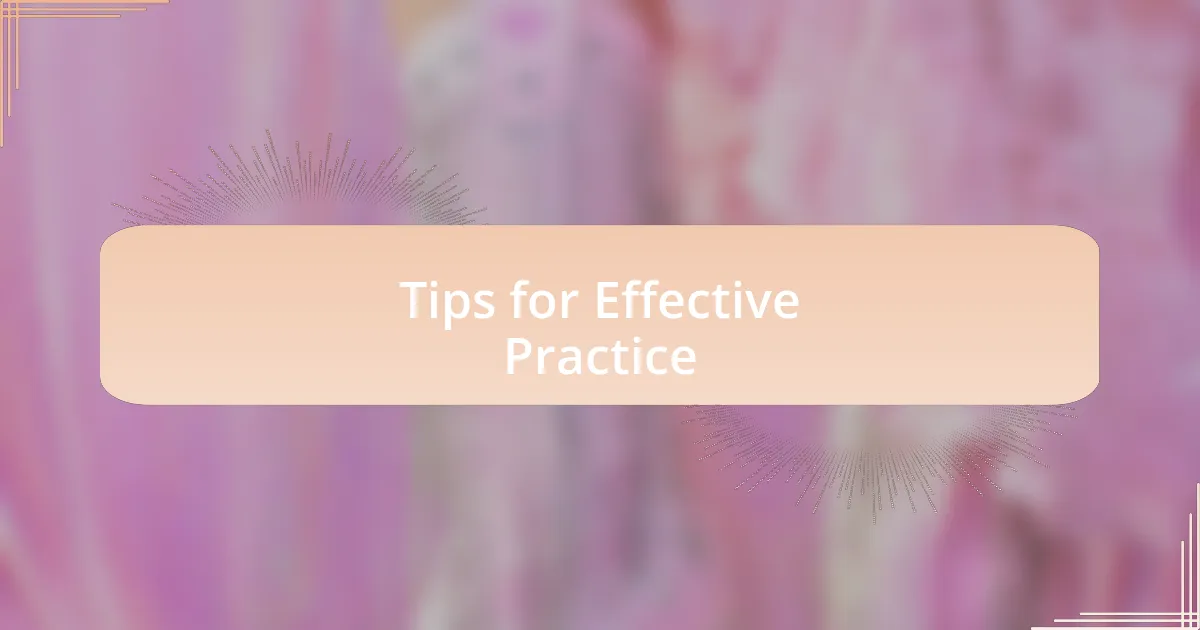 Tips for Effective Practice