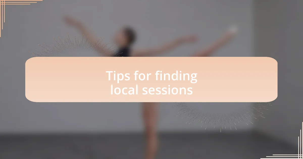 Tips for finding local sessions