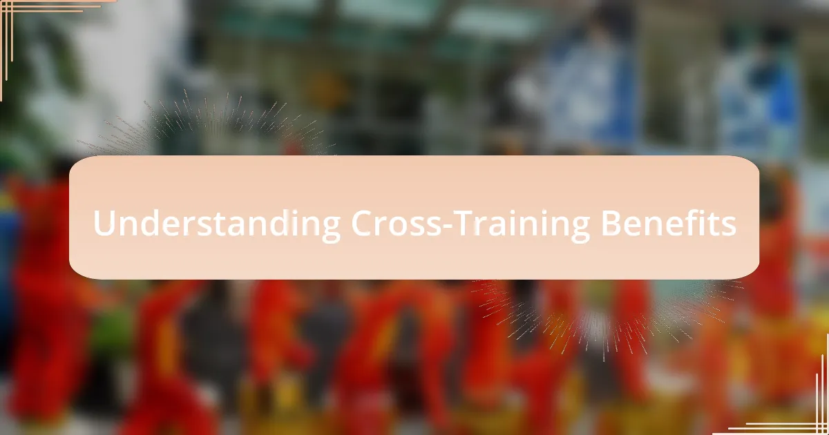 Understanding Cross-Training Benefits