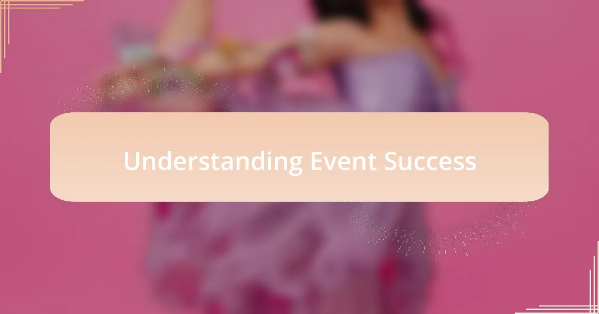 Understanding Event Success