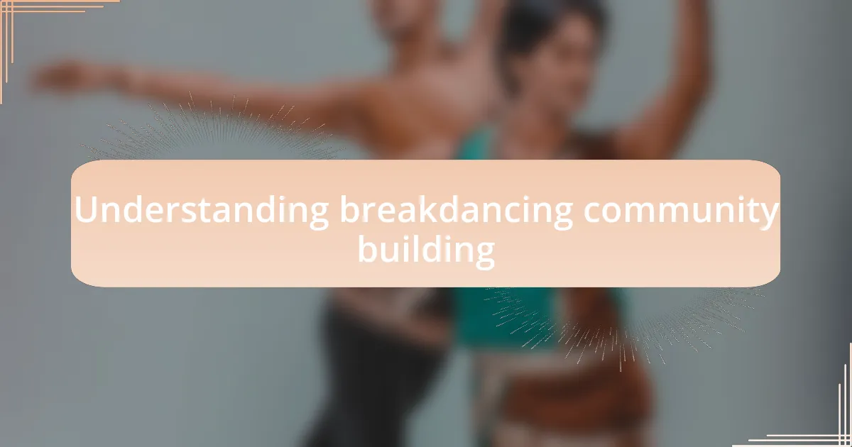 Understanding breakdancing community building