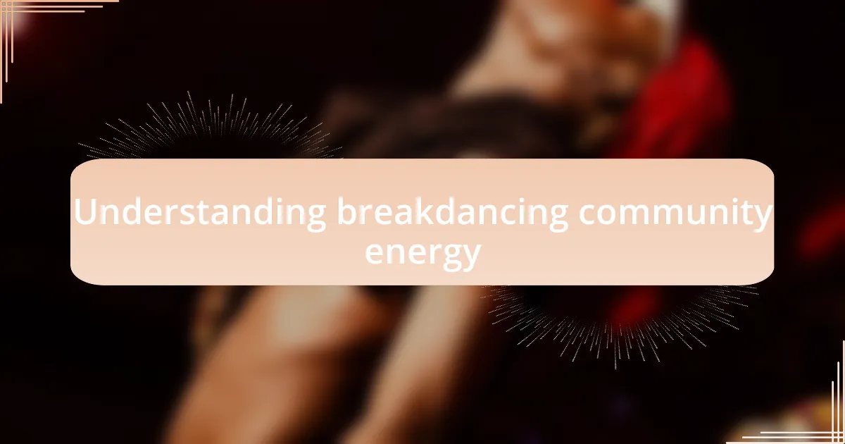 Understanding breakdancing community energy