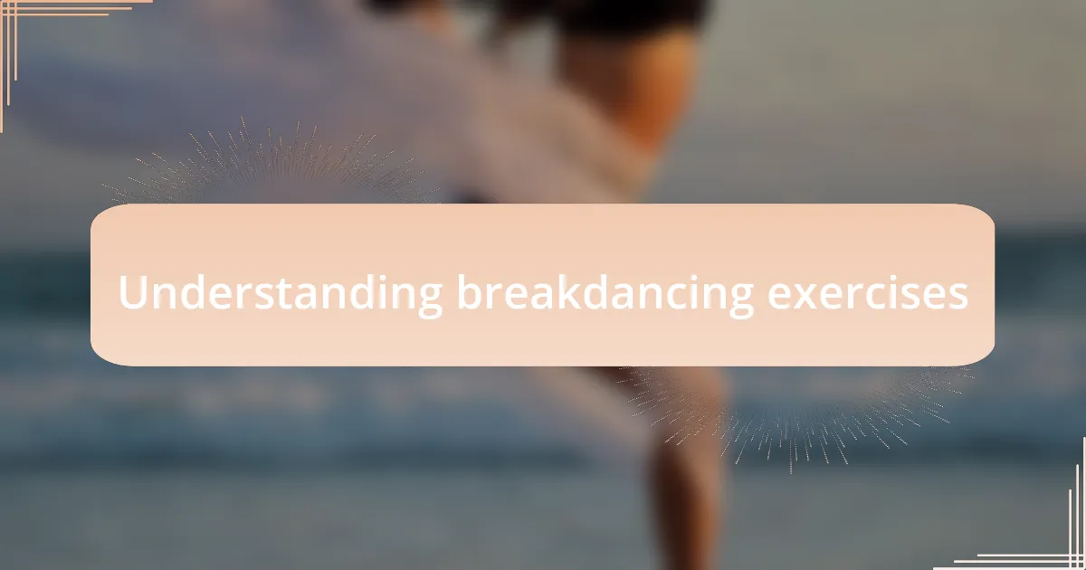 Understanding breakdancing exercises