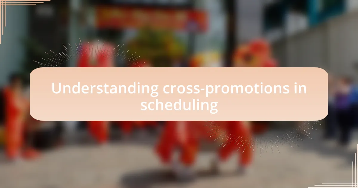 Understanding cross-promotions in scheduling