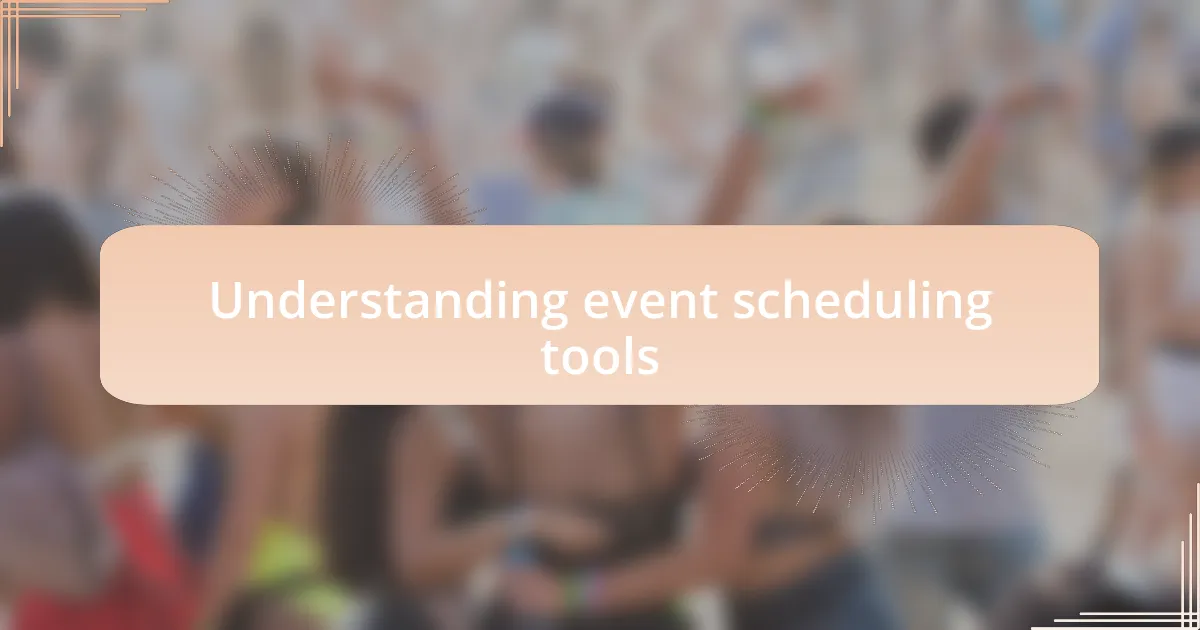 Understanding event scheduling tools