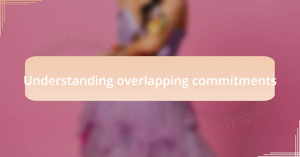 Understanding overlapping commitments