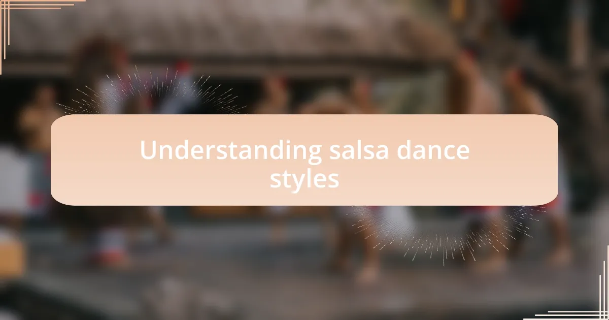 Understanding salsa dance styles